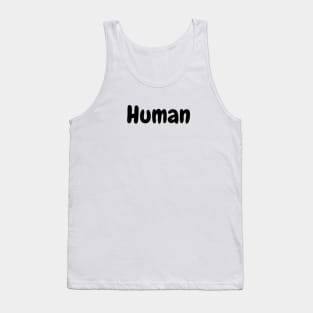 Human - We are all human Tank Top